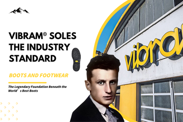 From Tragedy to Technology: Why VIBRAM® Soles Set the Standard for the World’s Best Boots
